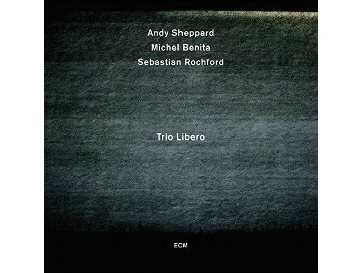Andy Sheppard, Michel Benita, Sebastian Rochford - Trio Libero