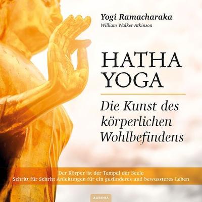 Hatha Yoga, Paperback von Yogi Ramacharaka,William Walker Atkinson, Aurinia Verlag, 978-3-95659-026-9