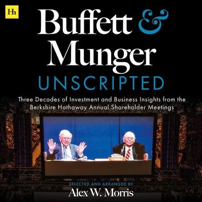 Buffett and Munger Unscripted - Alex W. Morris, Audio, 9781804093047