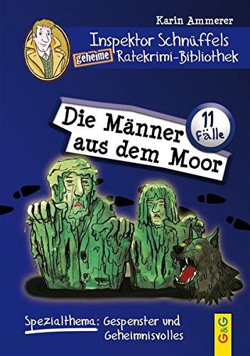 Karin Ammerer - Inspektor Schnüffels geheime Ratekrimi-Bibliothek - Die Männer aus dem Moor: Spezialthema: Gespenster und Geheimnisvolles - Preis vom 10.10.2026 11:48:34 h