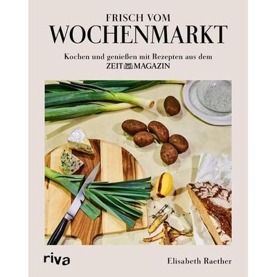 Frisch vom Wochenmarkt, Gebundene Ausgabe von Elisabeth Raether, Riva, 978-3-7423-1871-8