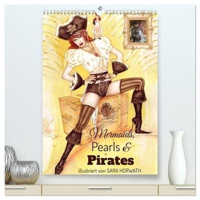 Mermaids, Pearls & Pirates. Sirenen, Perlen und Piraten. Phantasien mit Meeresrauschen (hochwertiger Premium Wandkalender 2027 DIN A2 hoch),