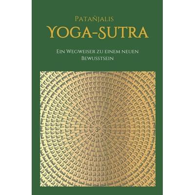 Patanjalis Yoga-Sutra: Ein Wegweiser zu einem neuen Bewusstsein, Gebundene Ausgabe von Marija Feigel, Tredition, 978-3-7497-1716-3