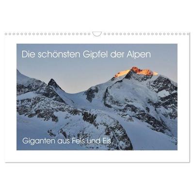 Die schönsten Gipfel der Alpen - Giganten aus Fels und Eis (Wandkalender 2026 DIN A3 quer), CALVENDO Monatskalender