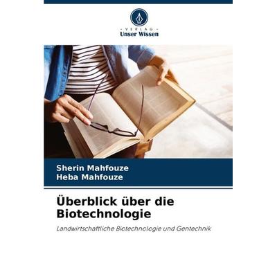 Überblick über die Biotechnologie, Taschenbuch von Sherin Mahfouze,Heba Mahfouze, Verlag Unser Wissen, 978-620-8-27969-1