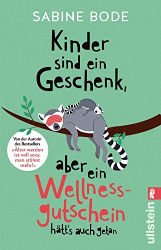 Sabine Bode - Kinder sind ein Geschenk, aber ein Wellness-Gutschein hätt's auch getan: Das ultimative Geschenkbuch für alle gestressten Mütter - Preis vom 19.10.2026 19:33:35 h
