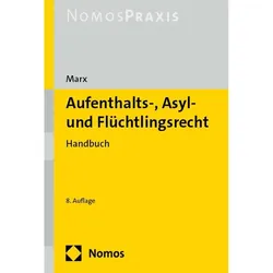 Aufenthalts-, Asyl- und Flüchtlingsrecht, Fachbücher von Reinhard Marx