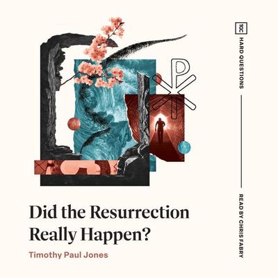 Did the Resurrection Really Happen? - Timothy Paul Jones, Audio, 9798874901127