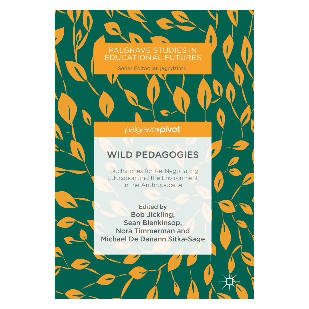 Springer Wild Pedagogies (Englisch, Hardcover, Bob Jickling, Michael De Danann Sitka-Sage, Nora Timmerman, Sean Blenkinsop) (9783319901756)