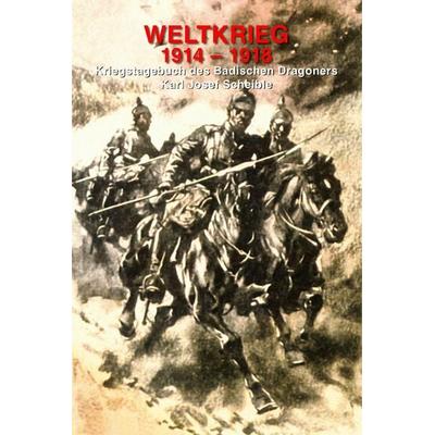 Weltkrieg 1914-1918, Taschenbuch von Karl Josef Scheible, Authorhouse, 978-1-4120-2048-0