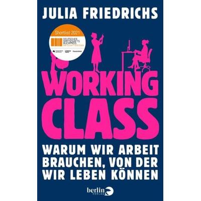 Working Class, Gebundene Ausgabe von Julia Friedrichs, Berlin Verlag