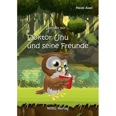 Doktor Uhu und seine Freunde, Paperback von Heidi Axel, NOEL-Verlag, 978-3-95493-363-1