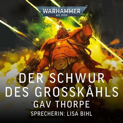 Warhammer 40.000: Der Schwur des Großkâhls - Gav Thorpe, Audio, 4071498272541