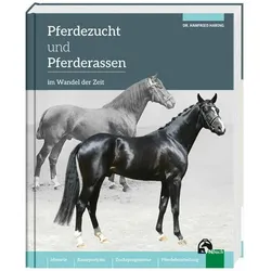Pferdezucht und Pferderassen im Wandel der Zeit, Ratgeber von Hanfried Haring, Dr. Hanfried Haring