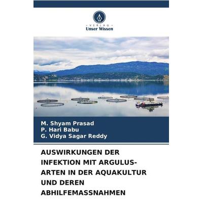 Auswirkungen der Infektion mit Argulus-Arten in der Aquakultur und Deren Abhilfemassnahmen, Taschenbuch von M. Shyam Prasad,P. Hari Babu,G. Vidya