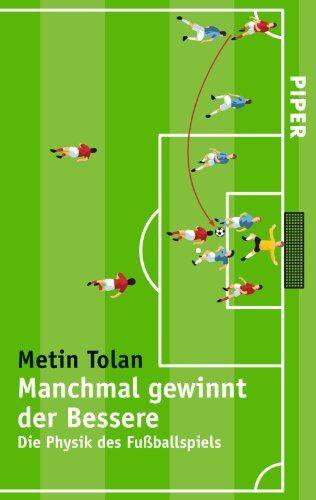 Metin Tolan - Manchmal gewinnt der Bessere: Die Physik des Fußballspiels - Preis vom 11.10.2026 15:43:13 h