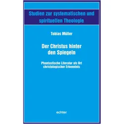 Müller:Der Christus hinter den Spiegeln, Fachbücher von Tobias Müller