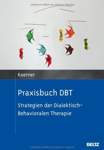 Kelly Koerner - Praxisbuch DBT: Strategien der Dialektisch-Behavioralen Therapie - Preis vom 01.10.2026 17:08:56 h