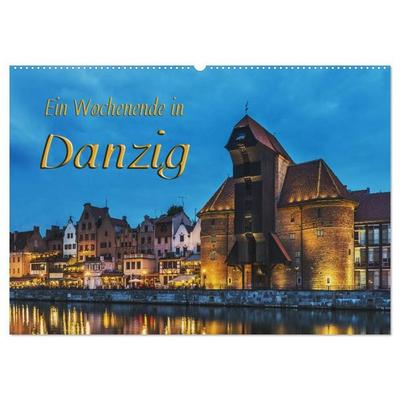 Ein Wochenende in Danzig (Wandkalender 2027 DIN A2 quer), CALVENDO Monatskalender