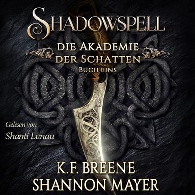 Shadowspell - Die Akademie der Schatten - Shannon Mayer,K.F. Breene, Audio, 4066339246676