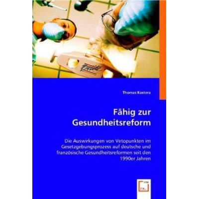 Kostera, T: Fähig zur Gesundheitsreform, Taschenbuch von Thomas Kostera, VDM, 978-3-8364-8955-3