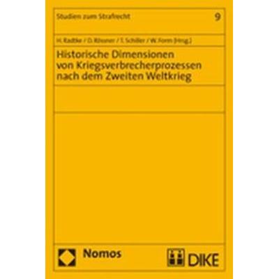 Historische Dimensionen von Kriegsverbrecherprozessen nach dem Zweiten Weltkrieg, Taschenbuch von Henning Radtke,Dieter Rössner,Theo Schiller, Nomos,