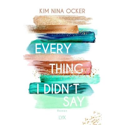 Everything I Didn't Say, Taschenbuch von Kim Nina Ocker, Lyx
