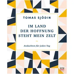 Im Land der Hoffnung steht mein Zelt, Ratgeber von Tomas Sjodin, Sjödin Tomas, Tomas, Sjödin, Tomas Sjödin