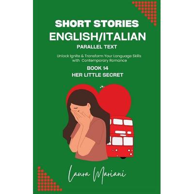Short Stories in English/Italian - Parallel Text, Taschenbuch von Laura Mariani, ThePeopleAlchemist Press, 978-1-917104-21-0
