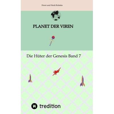 Planet der Viren Horst und Heidi Ruhnke, Taschenbuch von Horst und Heidi Ruhnke, Tredition, 978-3-347-76244-2