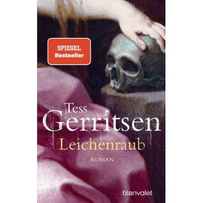 Leichenraub, Taschenbuch von Tess Gerritsen, Blanvalet