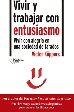 Víctor Küppers - Vivir y trabajar con entusiasmo: Vivir con alegría en una sociedad de tarados - Preis vom 06.10.2026 07:26:00 h