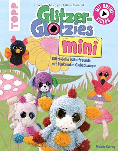 Melanie Czerny - Glitzer-Glotzies mini: Klitzekleine Häkelfreunde mit funkelnden Glubschaugen - Preis vom 09.10.2026 07:28:09 h