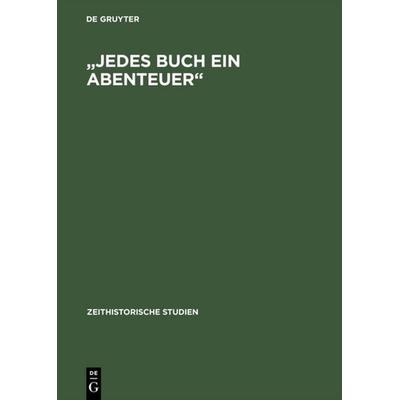 Jedes Buch ein Abenteuer, Gebundene Ausgabe von Simone Barck,Martina Langermann,Siegfried Lokatis, De Gruyter, 978-3-05-003118-7