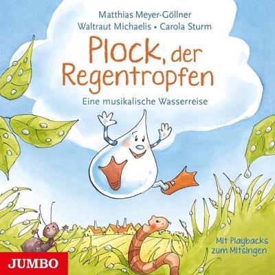 Plock,Der Regentropfen.Eine Musikalische Wasserr - Matthias Meyer-Göllner, CD, 4012144406729