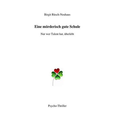 Eine mörderisch gute Schule, Taschenbuch von Birgit Rüsch-Neuhaus, Epubli, 978-3-8442-5006-0