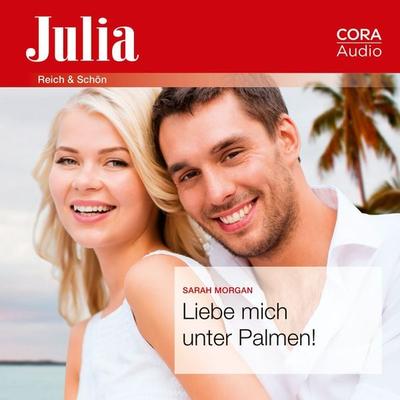 Liebe mich unter Palmen! (Julia) - Sarah Morgan, Audio, 9783963691133