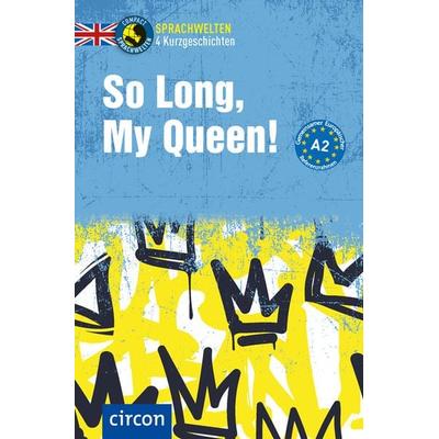 So Long, My Queen!, Taschenbuch von Alison Romer,Sarah Trenker, Circon Verlag GmbH, 978-3-8174-2548-8