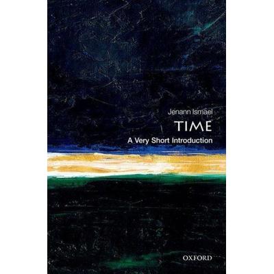 Time: A Very Short Introduction, Taschenbuch von Jenann Ismael, Oxford University Press, 978-0-19-883266-9