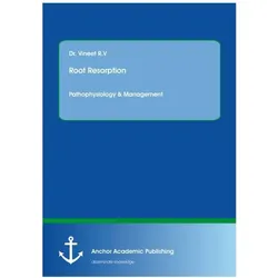 Root Resorption: Pathophysiology & Management, Fachbücher von R. V. Vineet