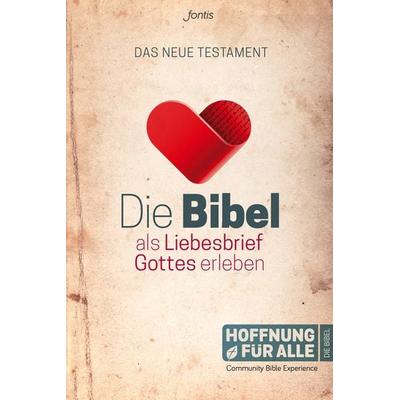 Die Bibel als Liebesbrief Gottes erleben, Gebundene Ausgabe von , Fontis, 978-3-03848-381-6