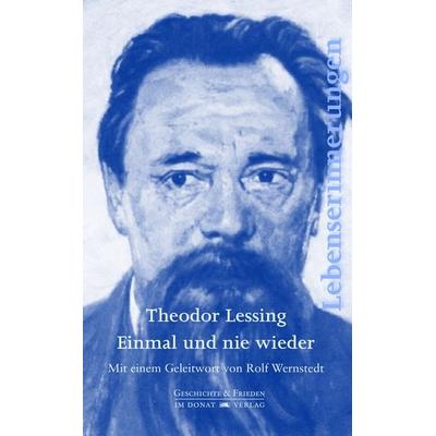Einmal und nie wieder, Gebundene Ausgabe von Theodor Lessing, Donat, 978-3-949116-09-4
