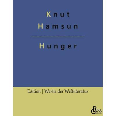 Hunger, Taschenbuch von Knut Hamsun, Gröls Verlag, 978-3-9888301-1-1