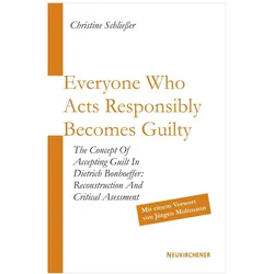 Everyone Who Acts Responsibly Becomes Guilty, Sachbücher von Christine Schliesser