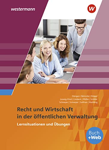 Jörg Behncke - Ausbildung in der öffentlichen Verwaltung: Recht und Wirtschaft Lernsituationen und Übungen (Ausbildung in der öffentlichen Verwaltung: Recht und Wirtschaft / Rechnungswesen) - Preis vom 09.10.2026 07:28:09 h