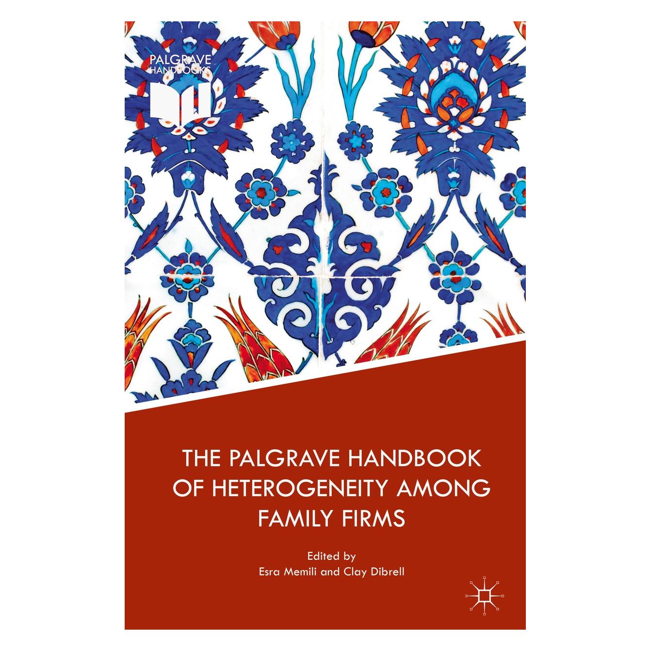 Springer The Palgrave Handbook of Heterogeneity among Family Firms (Englisch, Hardcover, Clay Dibrell, Esra Memili) (9783319776750)