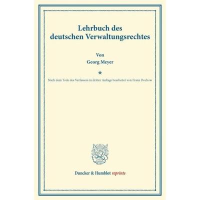 Lehrbuch des deutschen Verwaltungsrechtes., Taschenbuch von Georg Meyer, Duncker & Humblot, 978-3-428-16653-4