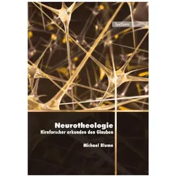 Neurotheologie Hirnforscher erkunden den Glauben, Fachbücher von Michael Blume