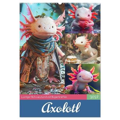 Axolotl. Lustiger Schwanzlurch mit Superkräften (Wandkalender 2027 DIN A2 hoch), CALVENDO Monatskalender
