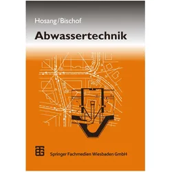 Abwassertechnik, Fachbücher von Wolfgang, Hosang, Wilhelm/Bischof, Wolfgang Bischof, Wilhelm Hosang